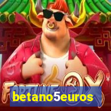 betano5euros