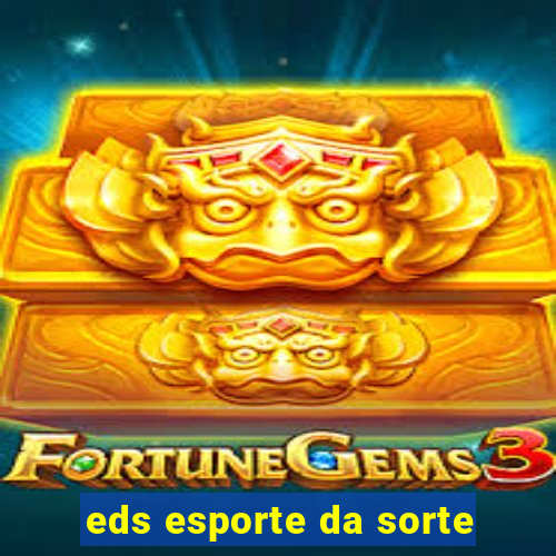 eds esporte da sorte