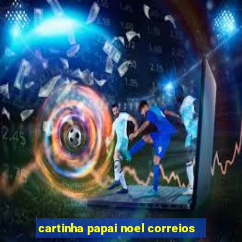 cartinha papai noel correios