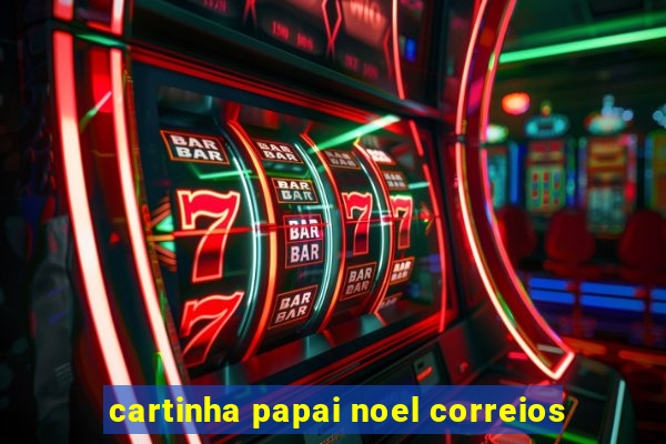 cartinha papai noel correios