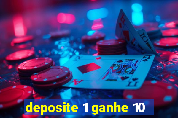 deposite 1 ganhe 10