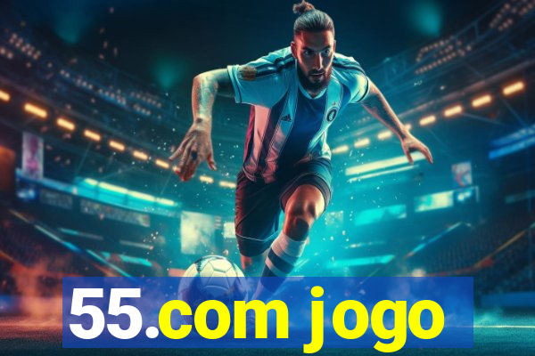 55.com jogo