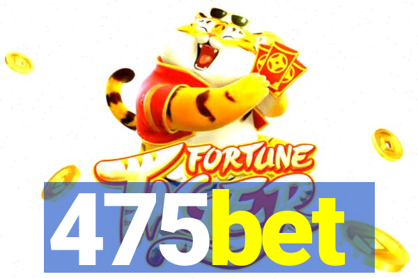 475bet