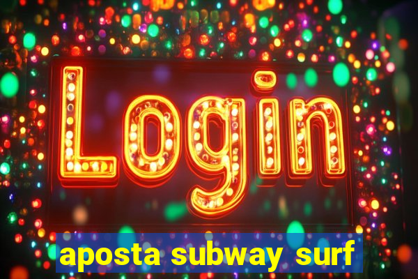 aposta subway surf