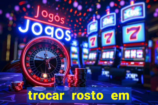 trocar rosto em vídeo grátis