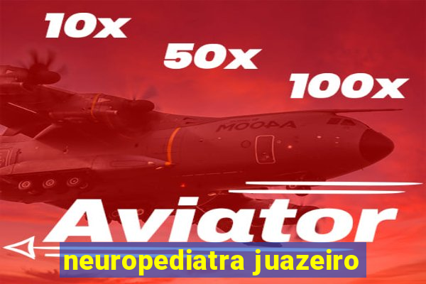 neuropediatra juazeiro