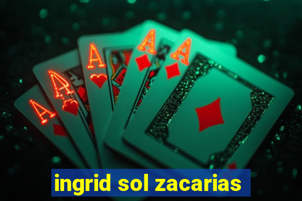 ingrid sol zacarias