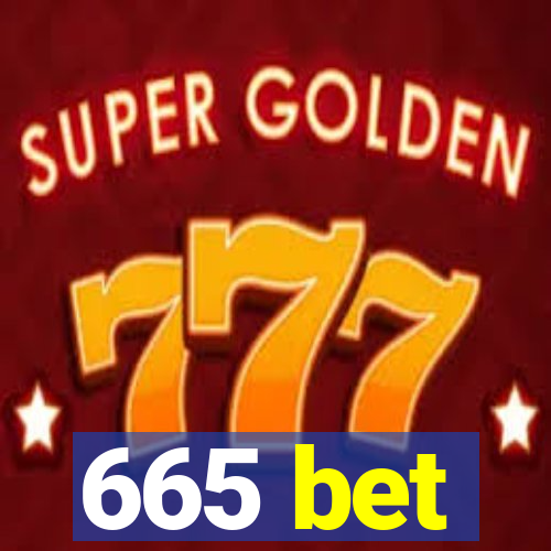 665 bet