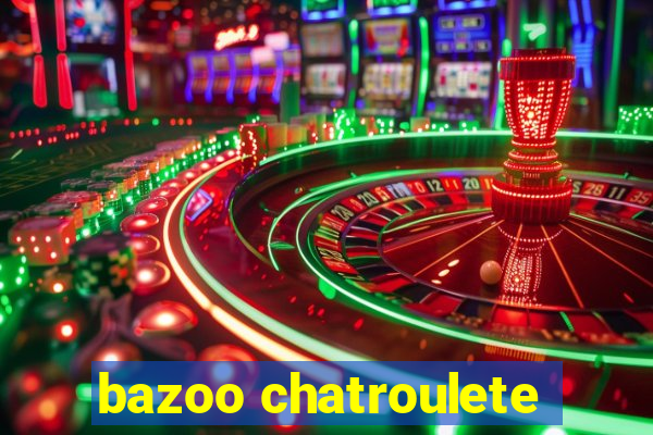 bazoo chatroulete