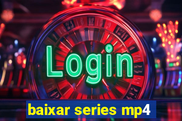 baixar series mp4