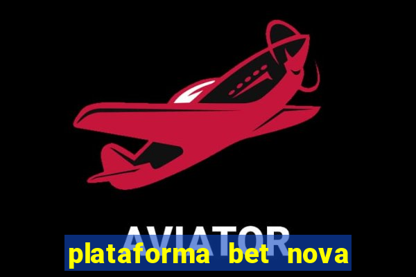 plataforma bet nova pagando no cadastro