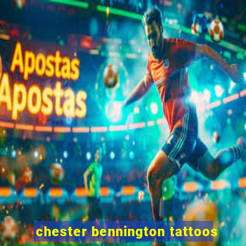 chester bennington tattoos