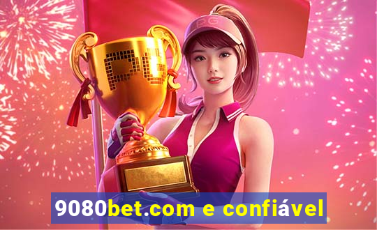 9080bet.com e confiável