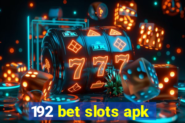 192 bet slots apk