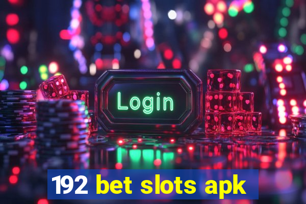 192 bet slots apk