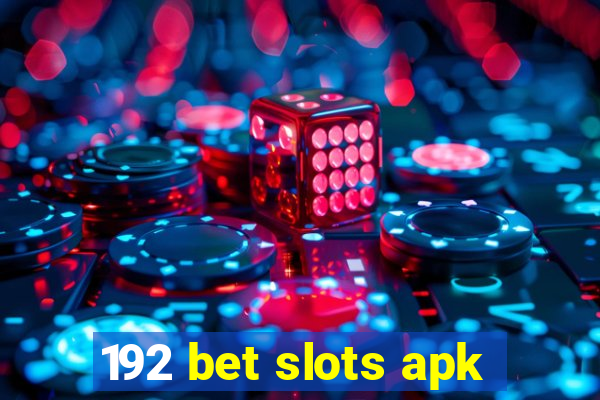 192 bet slots apk