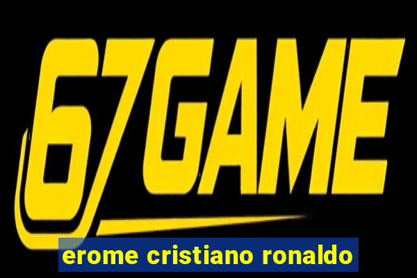 erome cristiano ronaldo