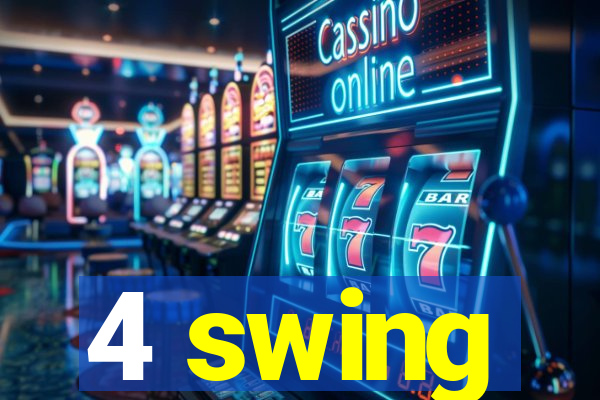 4 swing