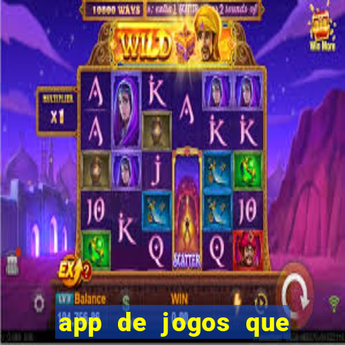 app de jogos que ganha dinheiro de verdade