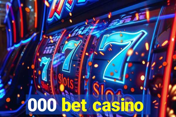 000 bet casino