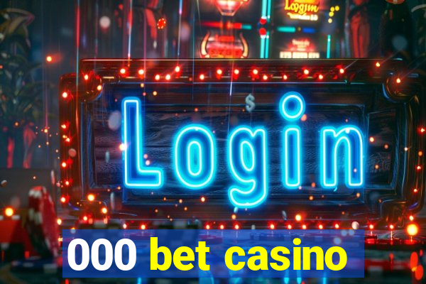 000 bet casino