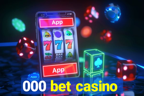 000 bet casino