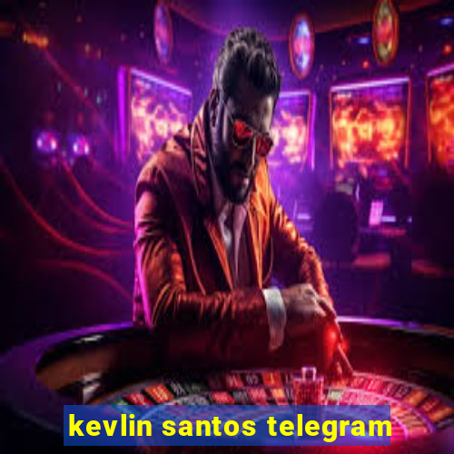 kevlin santos telegram