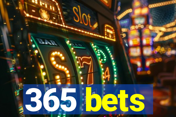 365 bets