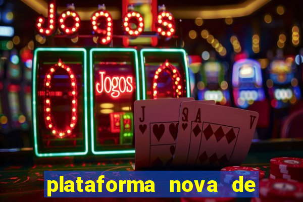 plataforma nova de jogo pagando