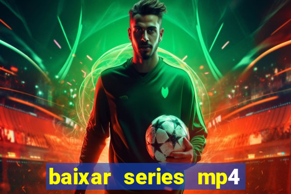 baixar series mp4 novo domínio