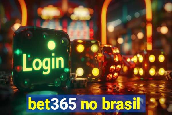 bet365 no brasil