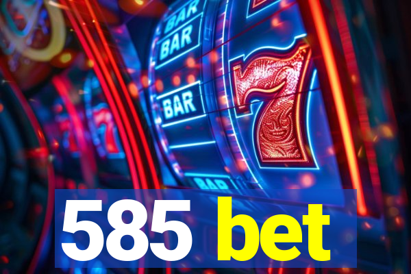 585 bet