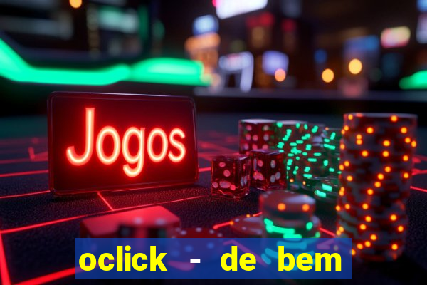 oclick - de bem com a vida resultado do jogo do bicho