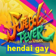 hendai gay