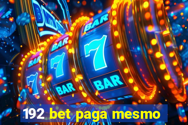 192 bet paga mesmo