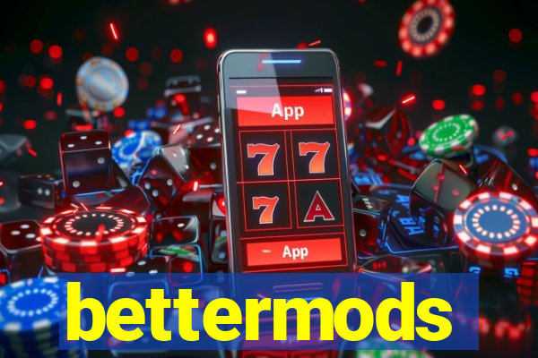 bettermods