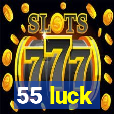 55 luck