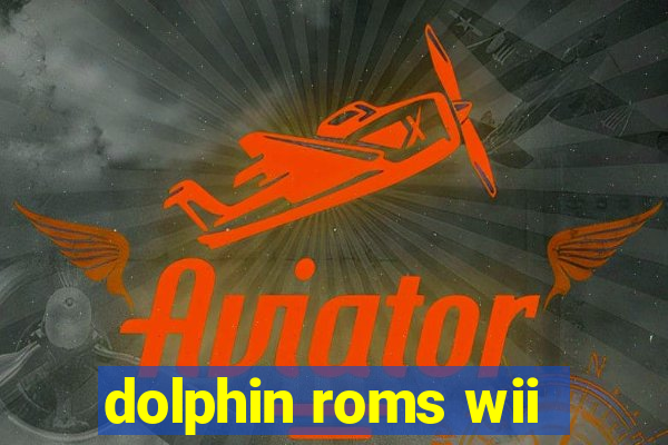 dolphin roms wii