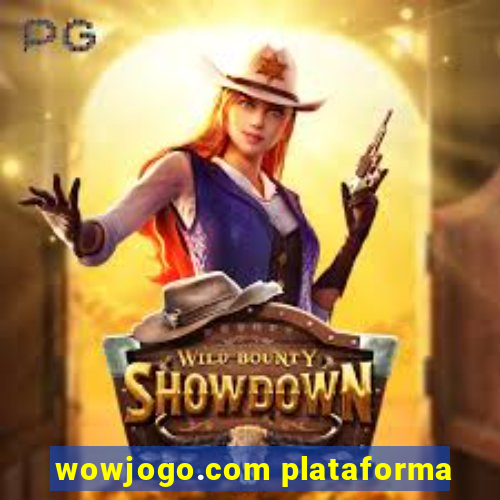 wowjogo.com plataforma