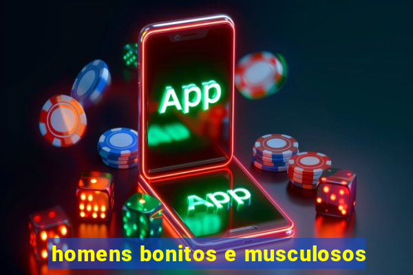 homens bonitos e musculosos