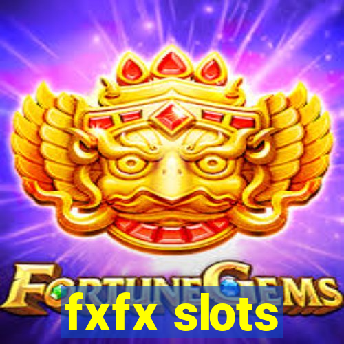 fxfx slots