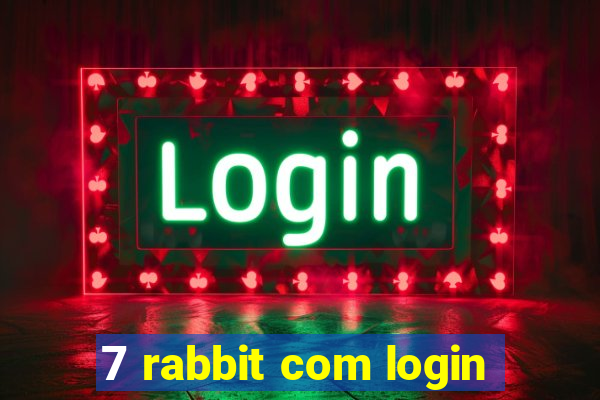 7 rabbit com login