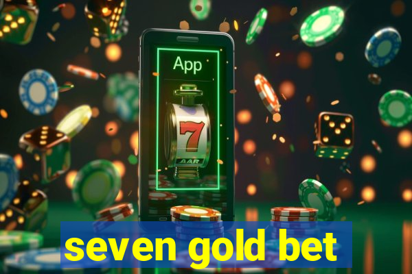 seven gold bet