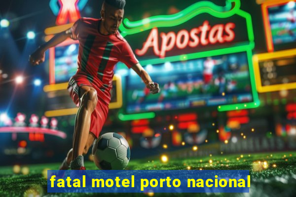 fatal motel porto nacional