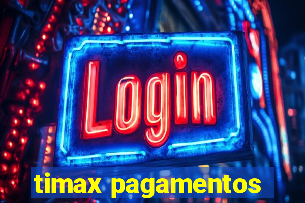 timax pagamentos