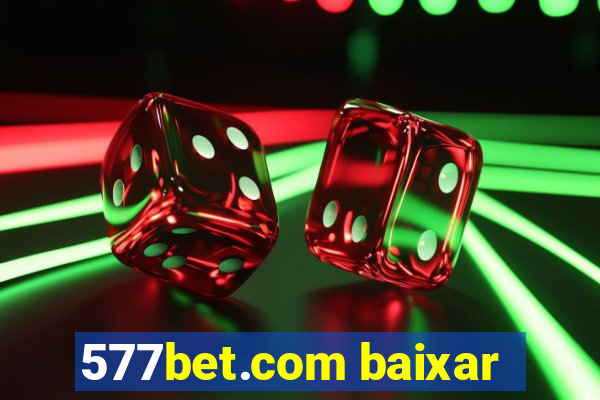 577bet.com baixar