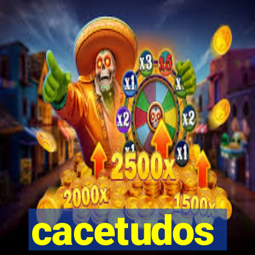 cacetudos