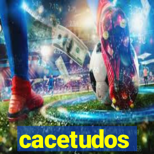 cacetudos