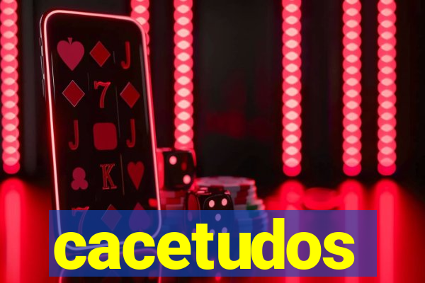 cacetudos