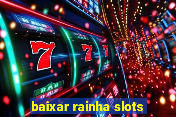 baixar rainha slots